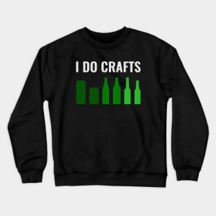 I Do Crafts Crewneck Sweatshirt